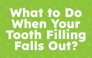What to Do When Your Tooth Filling Falls Out